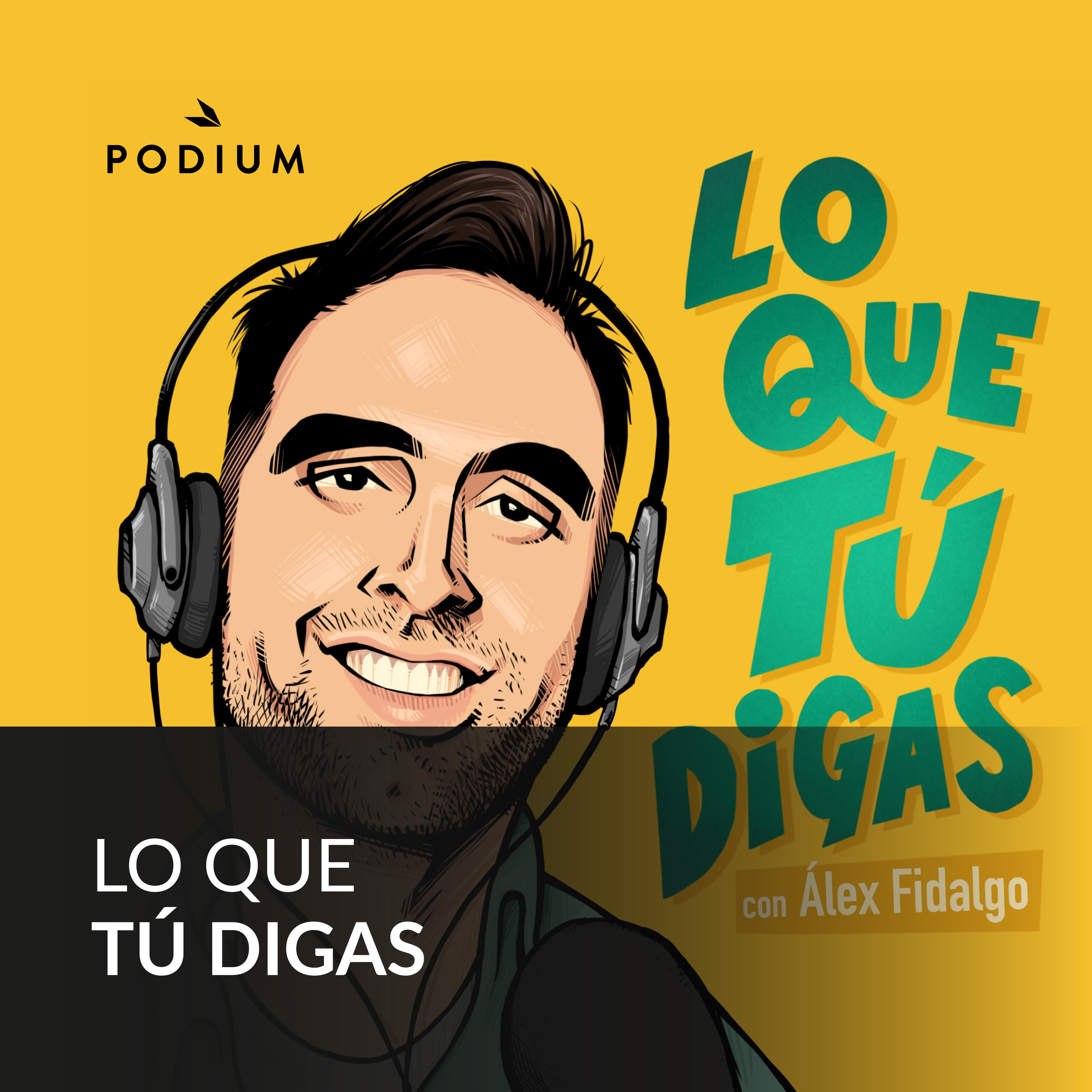 LO QUE TÚ DIGAS con Álex Fidalgo