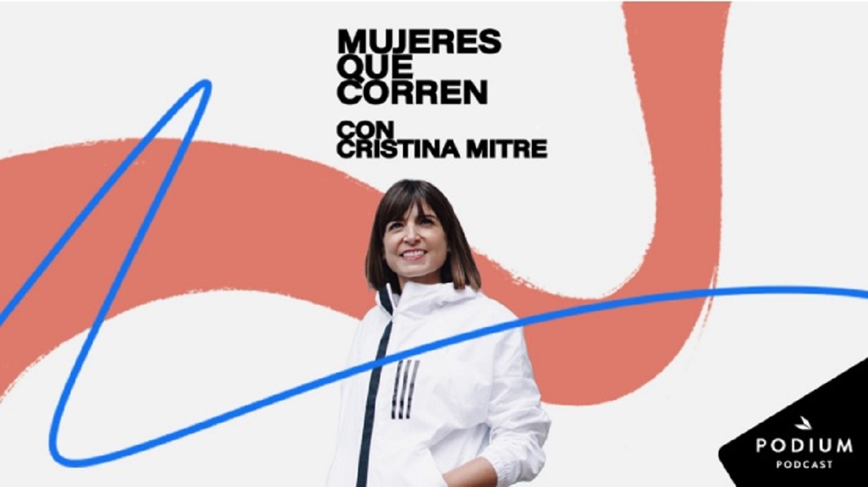 Cristina Mitre estrena Mujeres que Corren en Podium Podcast
