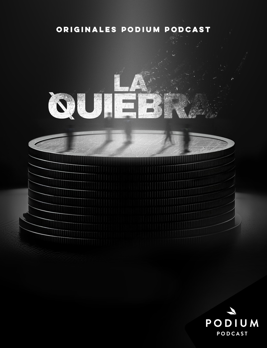 La quiebra - Podium Podcast